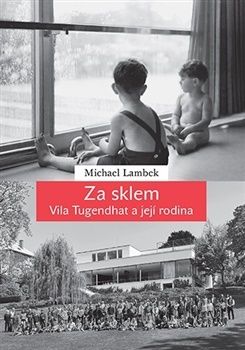 Za sklem - Vila Tugendhat a její rodina