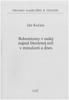 Bohemizmy v našej najmä literárnej reči v minulosti a dnes