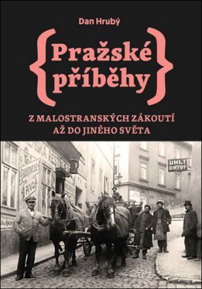 Pražské příběhy 3: Z Malostranských zákoutí až do Jiného Světa