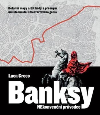 Banksy - Nekonvenční průvodce