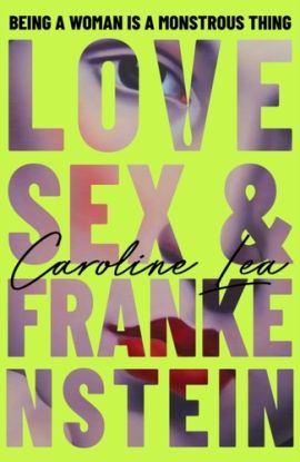 Love, Sex & Frankenstein