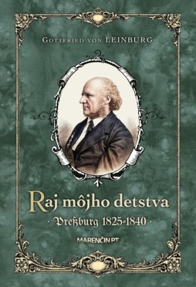Raj môjho detstva. Pressburg 1825-1840