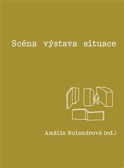 Scéna – výstava – situace