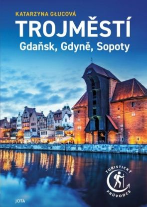 Trojměstí: Gdaňsk, Gdyně, Sopoty