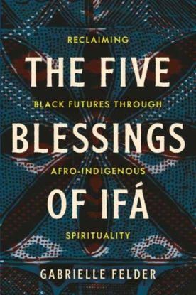 The Five Blessings of Ifa