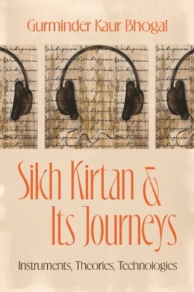 Sikh Kirtan and Its Journeys