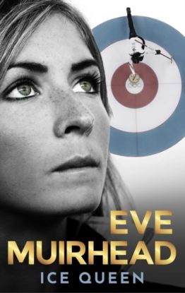 Eve Muirhead: Ice Queen