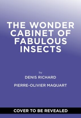 The Wonder Cabinet of Fabulous Insects