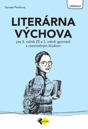 Literárna výchova pre 8. ročník ZŠ a 3.ročník gymnázií s osemročným štúdiom