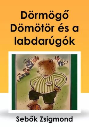 Dörmögő Dömötör és a labdarúgók