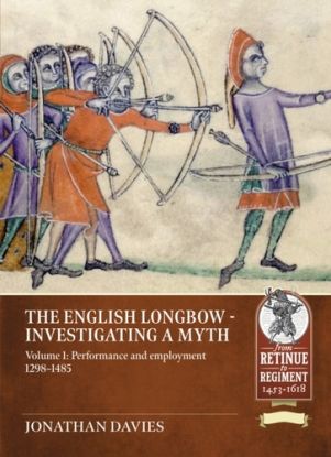 The English Longbow - Investigating a myth Volume 1