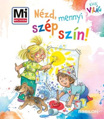 Mi MICSODA Kicsi Világ 14. - Nézd, mennyi szép szín!