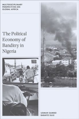 The Political Economy of Banditry in Nigeria