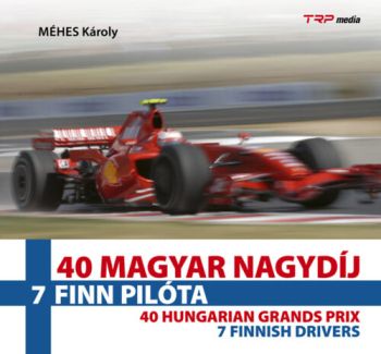 40 Magyar Nagydíj - 7 finn pilóta - 40 Hungarian Grands Prix - 7 Finnish Drivers