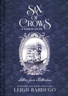 A Darker Shore: Letters from Ketterdam - Six of Crows 2,5