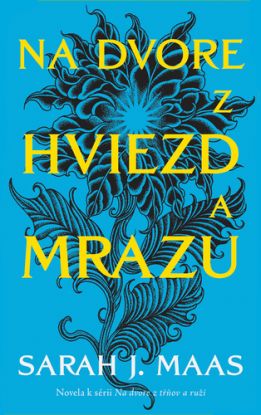 Na dvore z hviezd a mrazu (novela k sérii Na dvore z tŕňov a ruží)