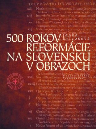 500 rokov reformácie na Slovensku v obrazoch
