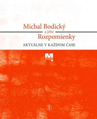 Michal Bodický a jeho Rozpomienky