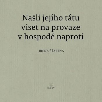 Našli jejího tátu viset na provaze v hospodě naproti