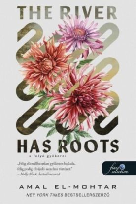 The River Has Roots - A folyó gyökerei