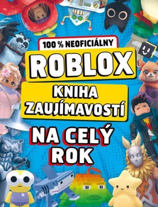Roblox 100% neoficiálny - Kniha zaujímavostí na celý rok