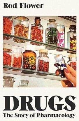 Drugs - The Story of Pharmacology