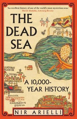 The Dead Sea - A 10,000-Year History