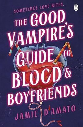 The Good Vampires Guide To Blood And Boyfriends