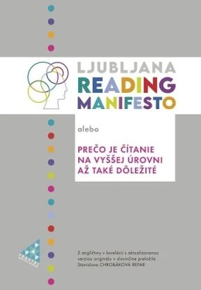 Ljubljana Reading Manifesto alebo Prečo je čítanie na vyššej úrovni až také dôležité