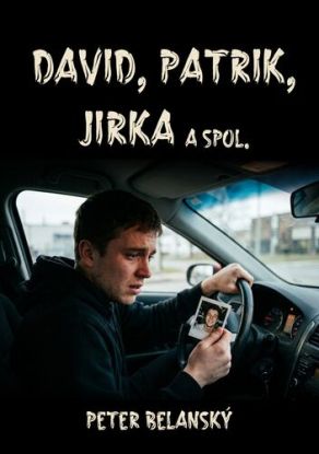David, Patrik, Jirka a spol.
