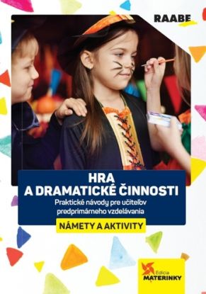 Hra a dramatické činnosti - námety a aktivity