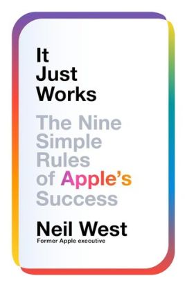It Just Works : The Nine Simple Rules of Apples Success