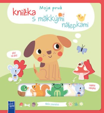 Moja prvá knižka s mäkkými nálepkami - Naše zvieratká
