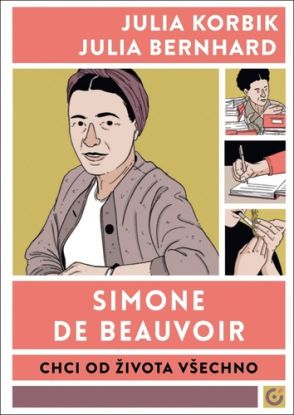 Simone de Beauvoir - Chci od života všechno