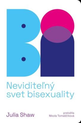 Bi: Neviditeľný svet bisexuality