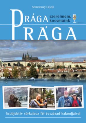 Drága Prága (szerelmem, kocsmáink)