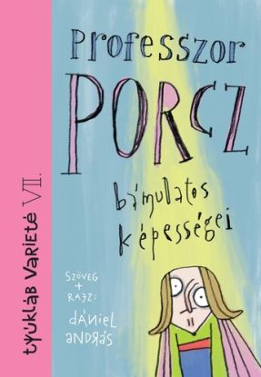 Professzor Porcz bámulatos képességei