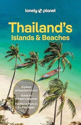 Lonely Planet Thailands Islands & Beaches, 13th edition