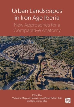 Urban landscapes in Iron Age Iberia