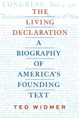 The Living Declaration: A Biography of America''s Founding Text