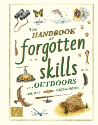 Handbook of Forgotten Skills… Outdoors