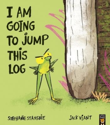 I Am Going To Jump This Log