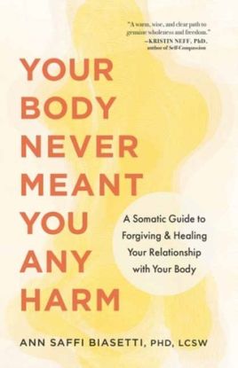 Your Body Never Meant You Any Harm