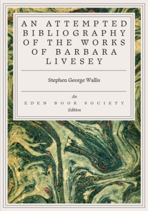 Attempted Bibliography of the Works of Barbara Livesey Barbara Livesey