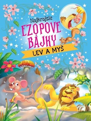 Najkrajšie ezopové bájky – Lev a myš