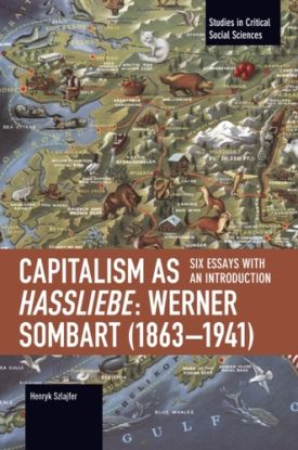 Capitalism as Hassliebe: Werner Sombart (1863–1941)