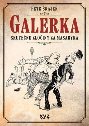 Galerka - Skutečné zločiny za Masaryka
