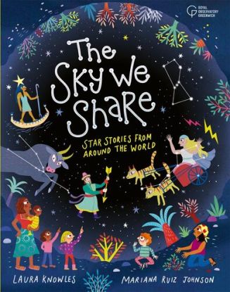 The Sky We Share - Star Stories From Around the World