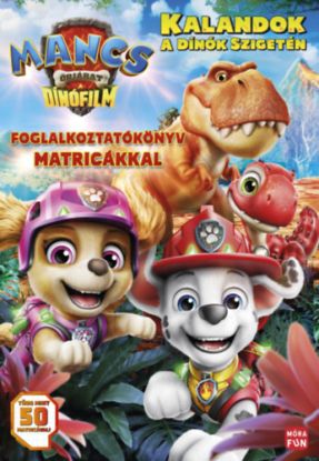 Mancs Őrjárat - The dino movie. A dinófilm. Matricás foglalkoztatókönyv