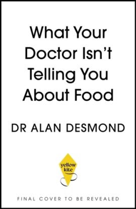 What Your Doctor Isn''t Telling You About Food
